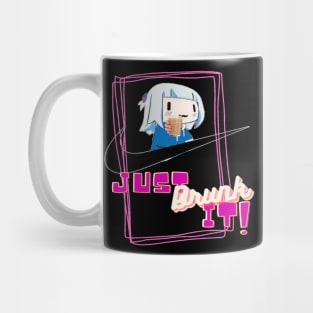 Just drink it Mug